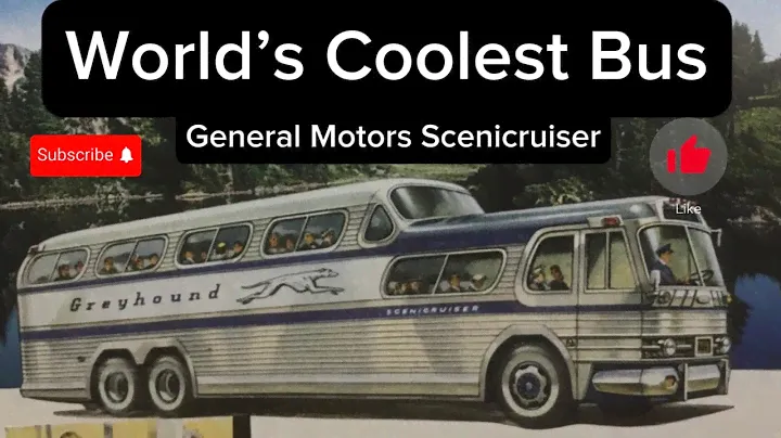 The World’s Coolest Bus - General Motors Corporation Scenicruiser