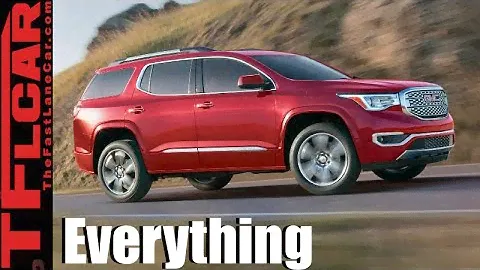 2017 GMC Acadia: Everything You Ever Wanted to Know